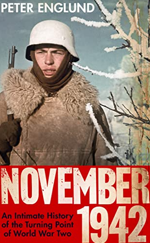 November 1942: An Intimate History of The Turning Point of The Second World War FIRST EDITION