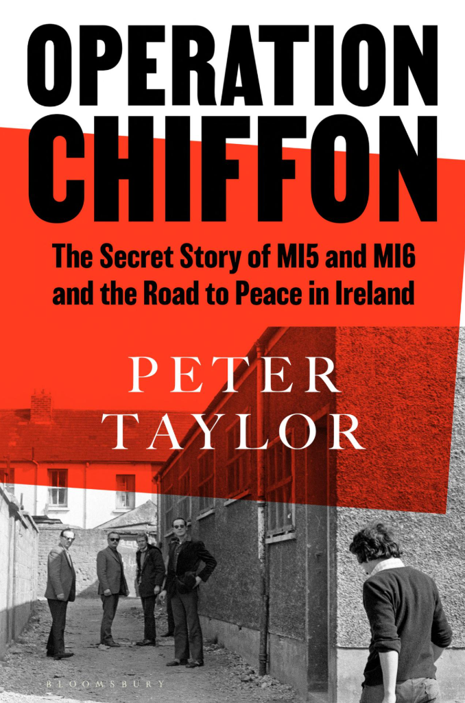 Operation Chiffon : The Secret Story of MI5 and MI6 and the Road to Peace in Ireland FIRST EDITION