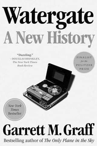 Watergate: A New History FIRST EDITION