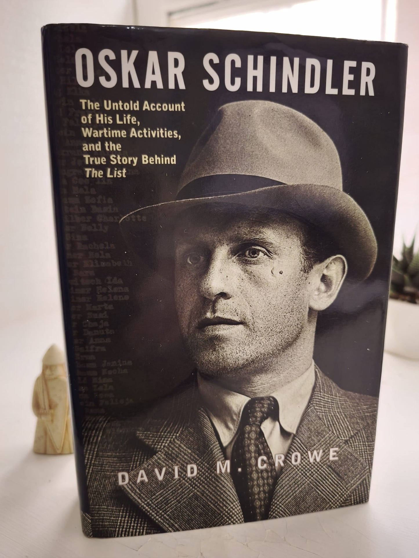 Oskar Schindler: The Untold Account Of His Life, Wartime Activities And The True Story Behind The List