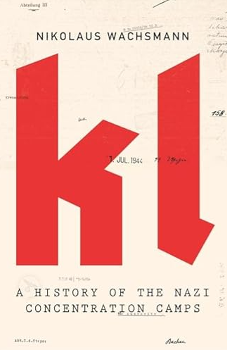 KL: A History of the Nazi Concentration Camps FIRST EDITION