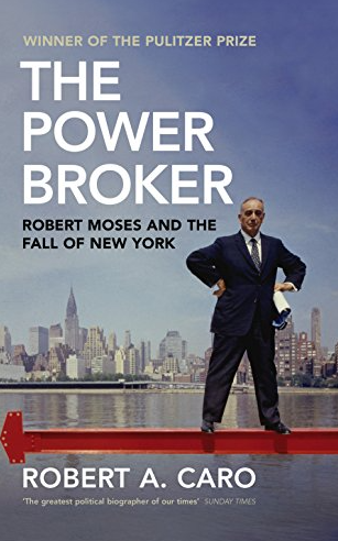 The Power Broker : Robert Moses And The Fall Of New York