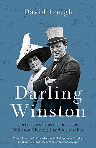 Darling Winston: Forty Years of Letters Between Winston Churchill and His Mother SIGNED, FIRST EDITION