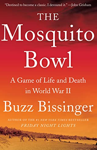 The Mosquito Bowl: A Game of Life And Death in World War 2