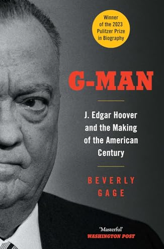 G Man : J Edgar Hoover And The Making Of The American Century **PULITZER PRIZE WINNER**