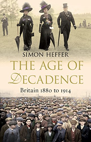 The Age Of Decadence Britain 1880 to 1914 FIRST EDITION
