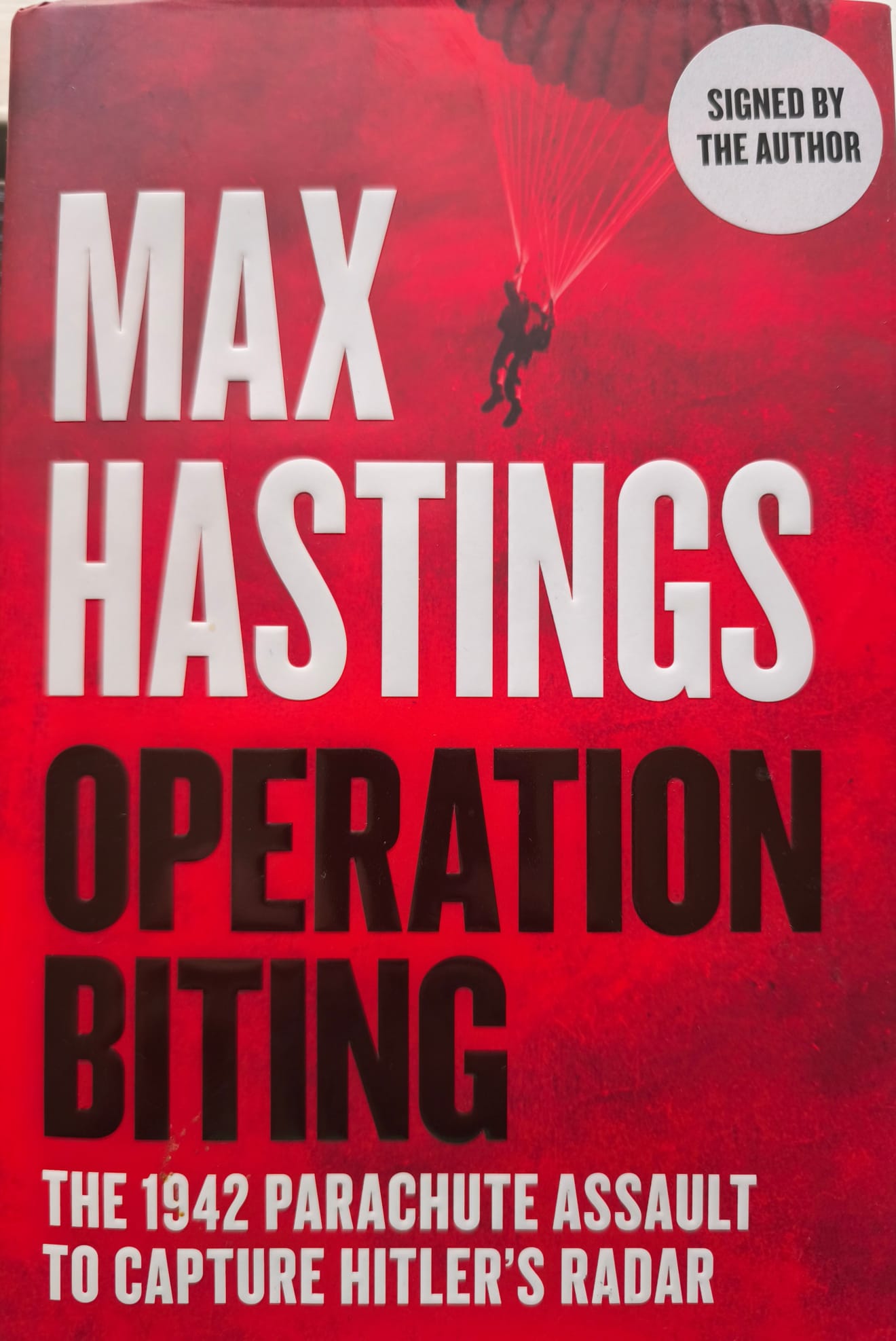 Operation Biting: The 1942 Parachute Assualt To Capture Hitler's Radar. SIGNED, FIRST EDITION