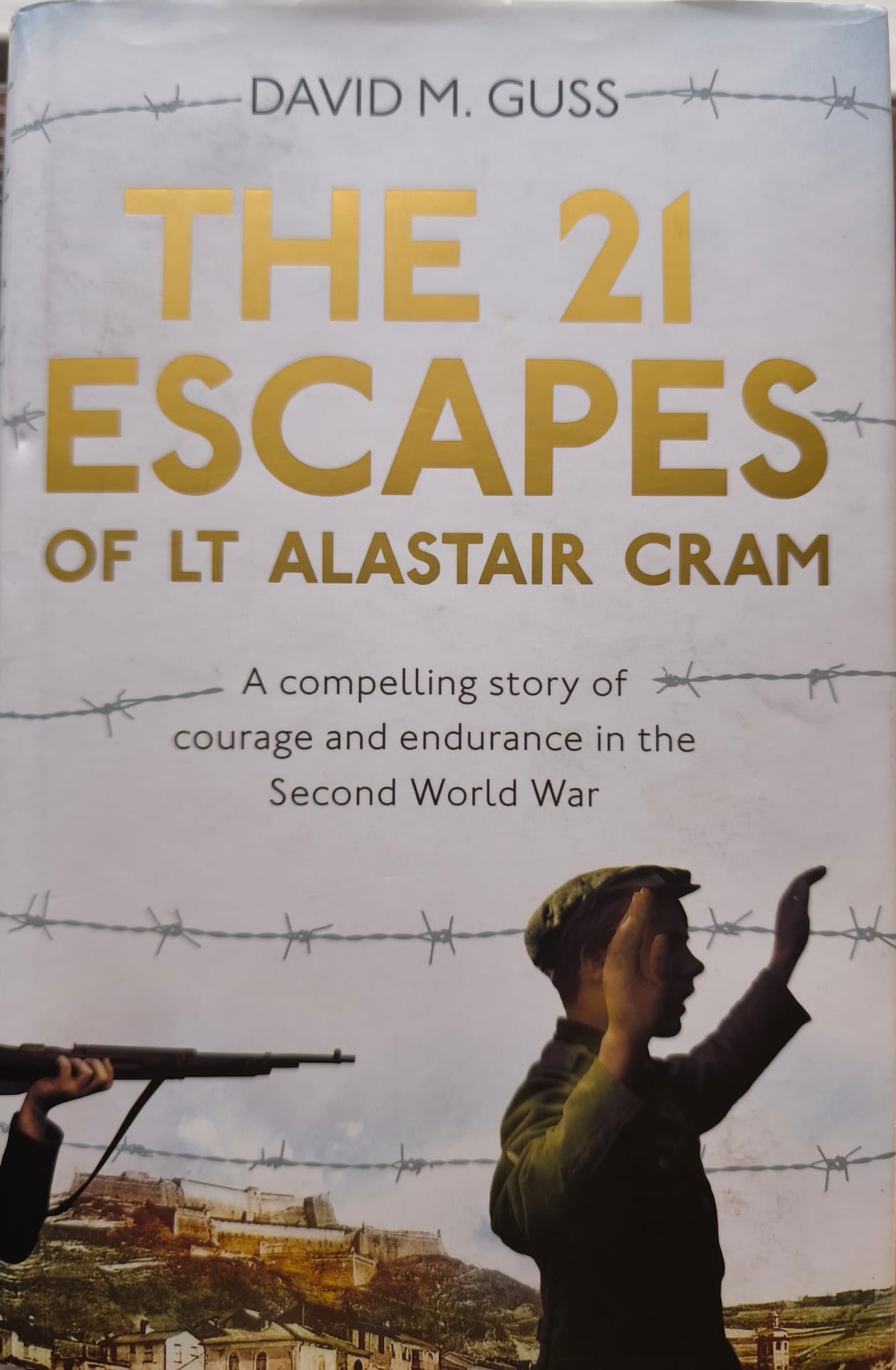 The 21 Escapes of Lt Alastair Cram FIRST EDITION
