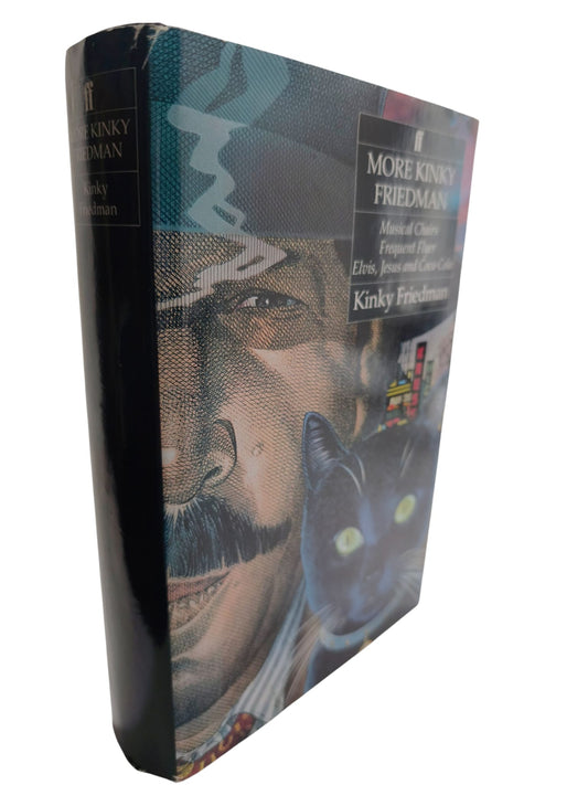 More Kinky Friedman: "Musical Chairs", "Frequent Flyer", "Elvis, Jesus and Coca-Cola" SIGNED FIRST EDITION