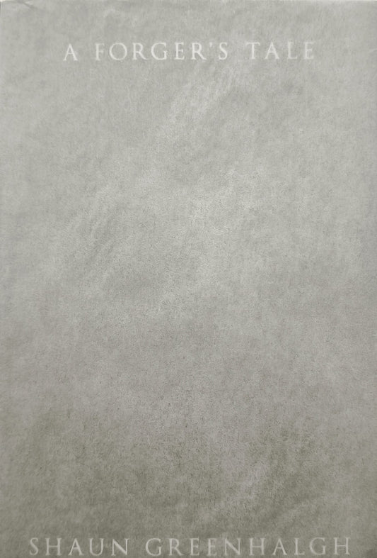 A Forger's Tale SIGNED, FIRST EDITION