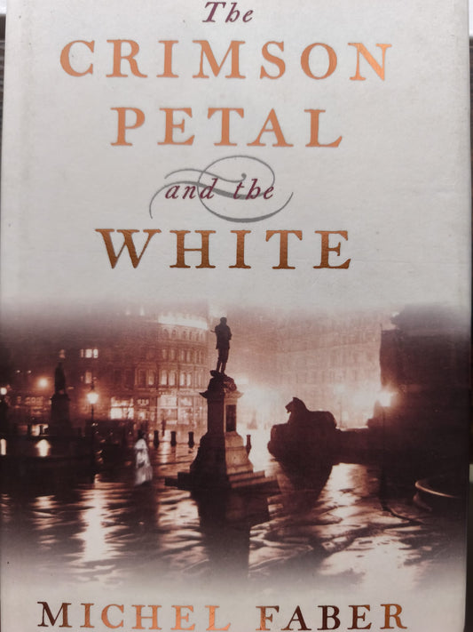 The Crimson Petal And The White SIGNED, FIRST EDITION