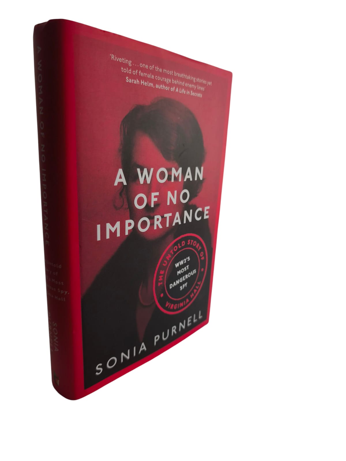A Woman of No Importance: The Untold Story of WW2's Most Dangerous Spy Virginia Hall FIRST EDITION