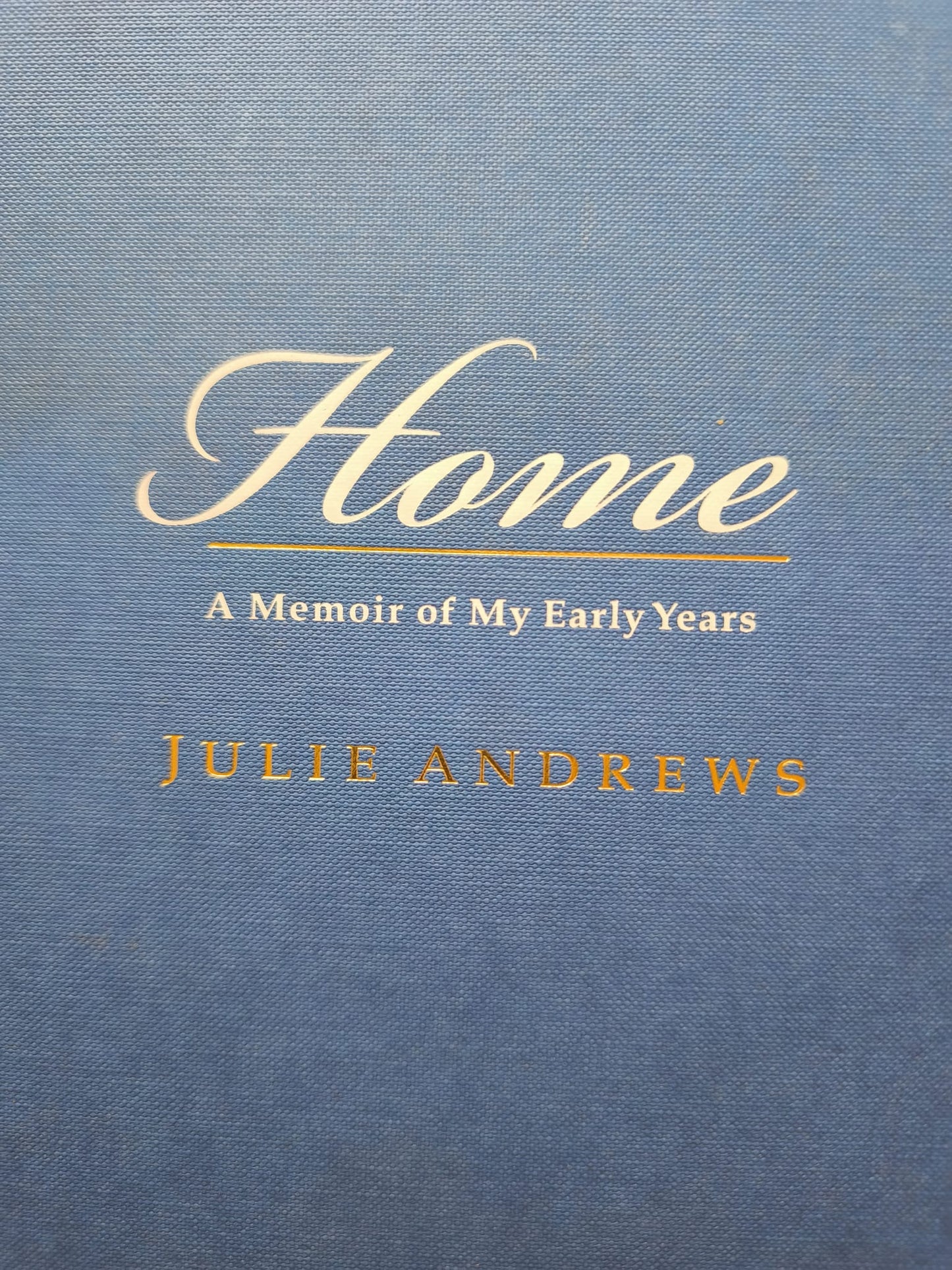 Home : Memoir Of My Early Years SIGNED BY JULIE ANDREWS, RARE, CASED, FIRST EDITION